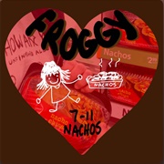 7- Eleven Nachos- Froggy