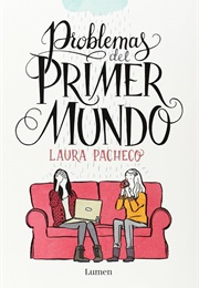 Problemas Del Primer Mundo (Laura Pacheco)