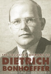 The Collected Sermons of Dietrich Bonhoeffer (Dietrich Bonhoeffer and Isabel Best)