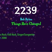 #7388 Things Have Changed by Bob Dylan