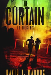 The Curtain: It Begins (David T. Maddox)