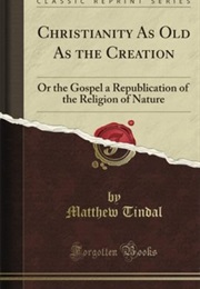 Christianity as Old as the Creation (Matthew Tindal)