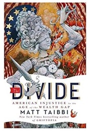 The Divide: American Injustice in the Age of the Wealth Gap (Matt Taibbi)
