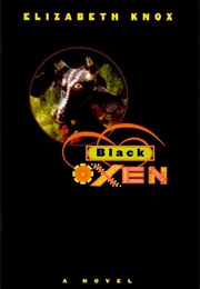 Black Oxen (Elizabeth Knox)