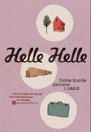 Dette Burde Skrives I Nåtid (Helle Helle)
