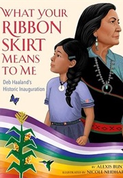 What Your Ribbon Skirt Means to Me (Alexis C. Bunten)