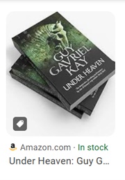 The Under Heaven Series (Guy Gavriel Kay)