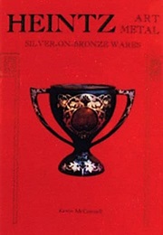 Heintz Art Metal: Silver-On-Bronze Wares (Kevin McConnell)