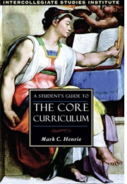 The Core Curriculum (Mark C. Henrie)
