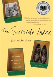 The Suicide Index: Putting My Father's Death in Order (Wickersham, Joan)