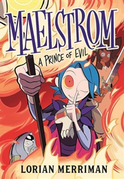 Maelstrom: A Prince of Evil (Lorian Merriman)