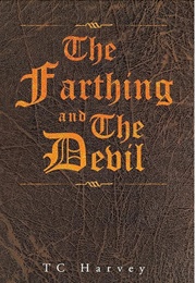The Farthing and the Devil (T C Harvey)