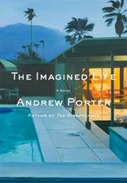 The Imagined Life (Andrew Porter)