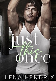 Just This Once (Lena Hendrix)