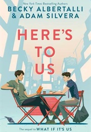 Heres to Us (Adam Silvera,Becky Albertalli)