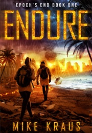 Endure (Epoch's End #1) (Mike Kraus)