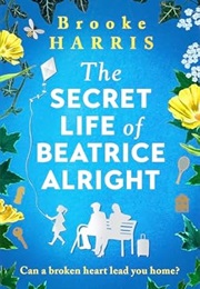 The Secret Life of Beatrice Alright (Brooke Harris)
