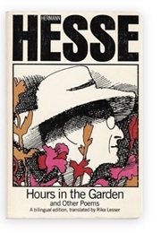Hours in the Garden and Other Poems: Bilingual Edition (Hermann Hesse Translated by Rika Lesser)