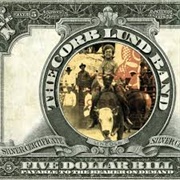 Five Dollar Bill - Corb Lund