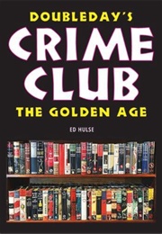 Doubleday's Crime Club: The Golden Age (Ed Hulse)