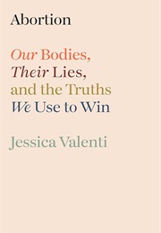 Abortion (Jessica Valenti)