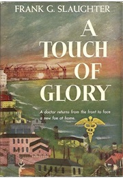 A Touch of Glory (Frank G. Slaughter)