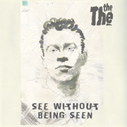 See Without Being Seen - The The
