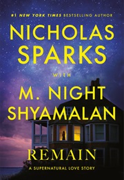Remain (Nicholas Sparks, M. Night Shyamalan)