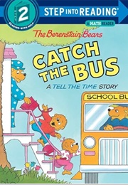 The Berenstain Bears Catch the Bus (Stan & Jan Berenstain)