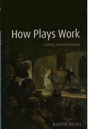 How Plays Work (Martin Meisel)