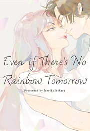Even If There's No Rainbow Tomorrow (Noriko Kihara)