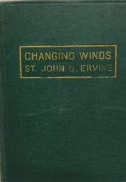 Changing Winds (St. John S Ervine)