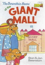 The Berenstain Bears at the Giant Mall (Stan & Jan Berenstain)