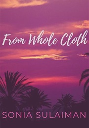 From Whole Cloth (Sonia Sulaiman)