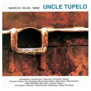 Uncle Tupelo - March 16–20, 1992 (1992)