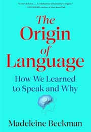 The Origin of Language (Madeleine Beekman)