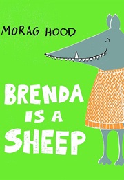 Brenda Is a Sheep (Morag Hood)
