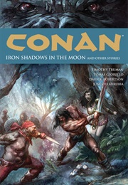 Conan, Vol. 10: Iron Shadows in the Moon & Other Stories (Timothy Truman)