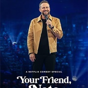 Your Friend, Nate Bargatze