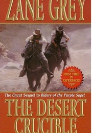 The Desert Crucible (Zane Grey)