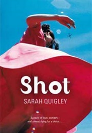 Shot (Sarah Quigley)