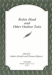 Robin Hood & Other Outlaw Tales (Stephen Knight and Thomas Olgren, Eds.)