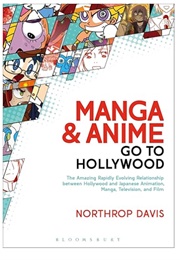 Manga and Anime Go to Hollywood (Northrop Davis)
