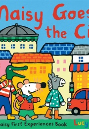 Maisy Goes to the City (Lucy Cousins)