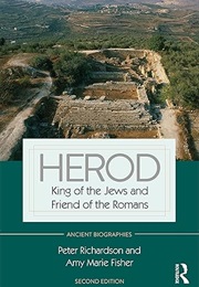 Herod: King of the Jews and Friend of the Romans (Peter Richardson)