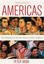 Americas: The Changing Face of Latin American and the Caribbean (Peter Winn)