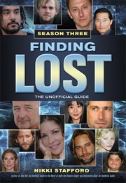 Finding Lost - Season Three: The Unofficial Guide (Stafford, Nikki)