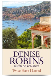 Twice Have I Loved (Denise Robins)