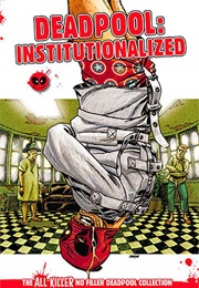 Deadpool: Institutionalized (Hachette Partworks Collection)