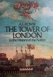 The Tower of London in the History of the Nation (Rowse, A.L.)